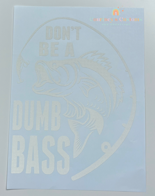 Don’t Be A Dumb Bass