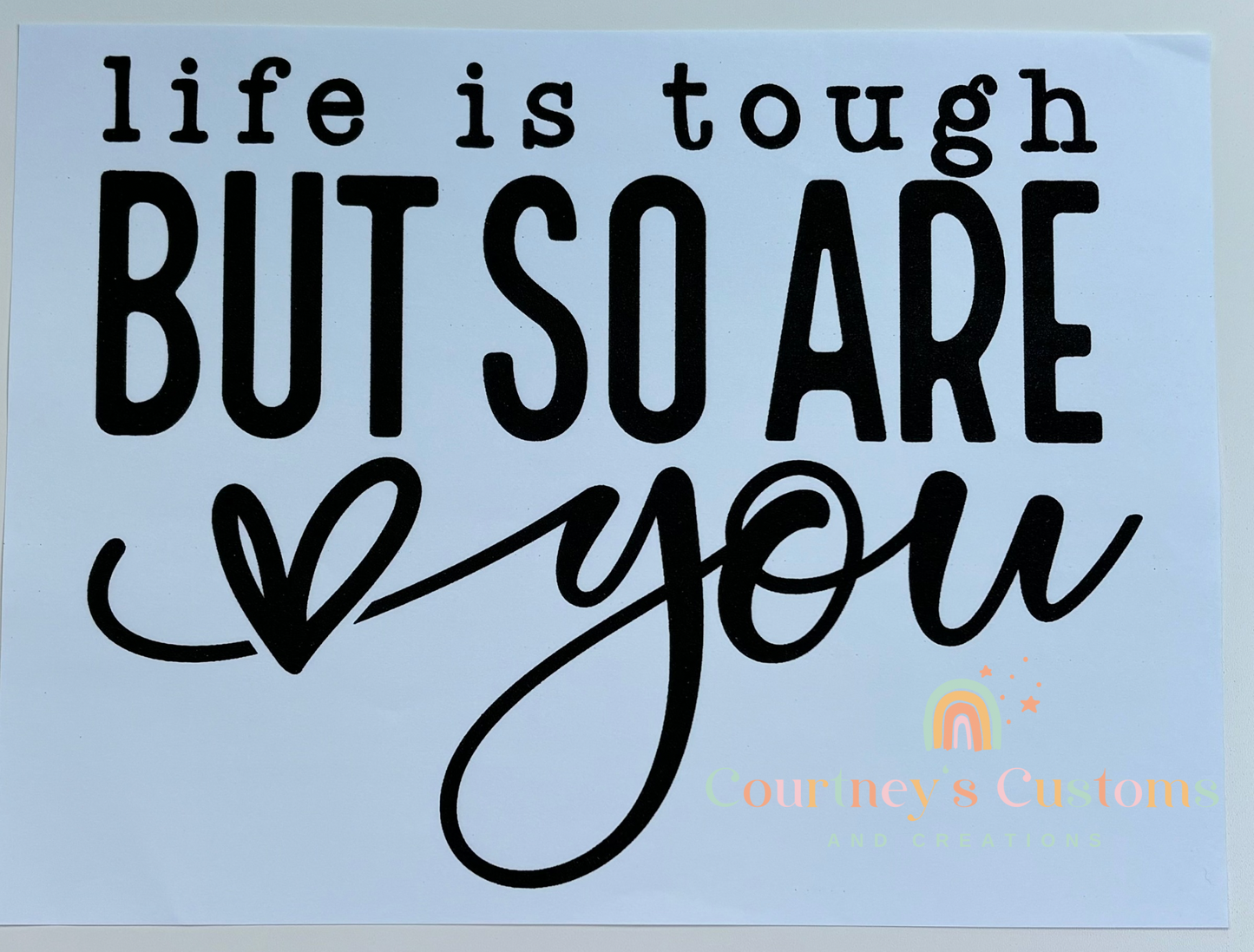 Life Is Tough But So Are You